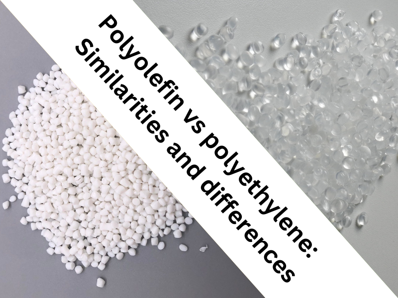 Polyolefin vs polyethylene: Similarities and differences